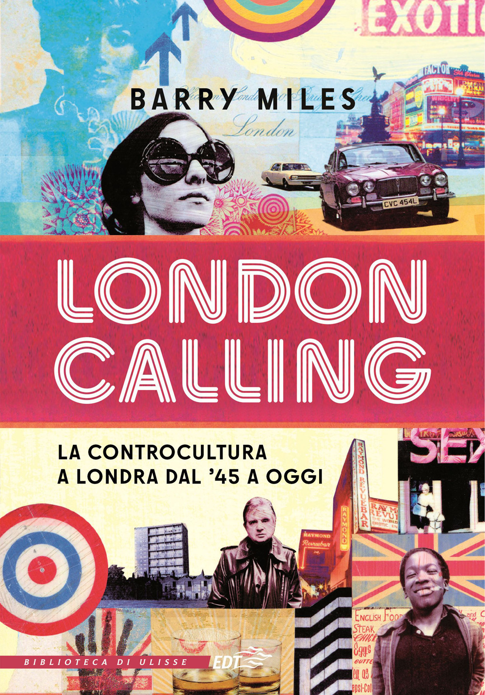 Libro London calling. La controcultura a Londra dal '45 a oggi di Barry Miles - ean 9788859290131 - EDT