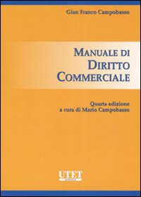 Libro Manuale di diritto commerciale di Gian Franco Campobasso - ean 9788859802273 - Utet Giuridica