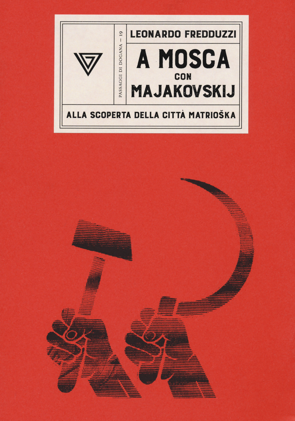 Libro A Mosca con Majakovskij. Alla scoperta della città matrioška di Leonardo Fredduzzi - ean 9788860045485 - Perrone
