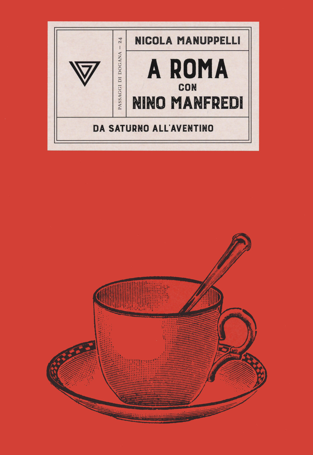 Libro A Roma con Nino Manfredi. Da Saturno all'Aventino di Nicola Manuppelli - ean 9788860045720 - Perrone