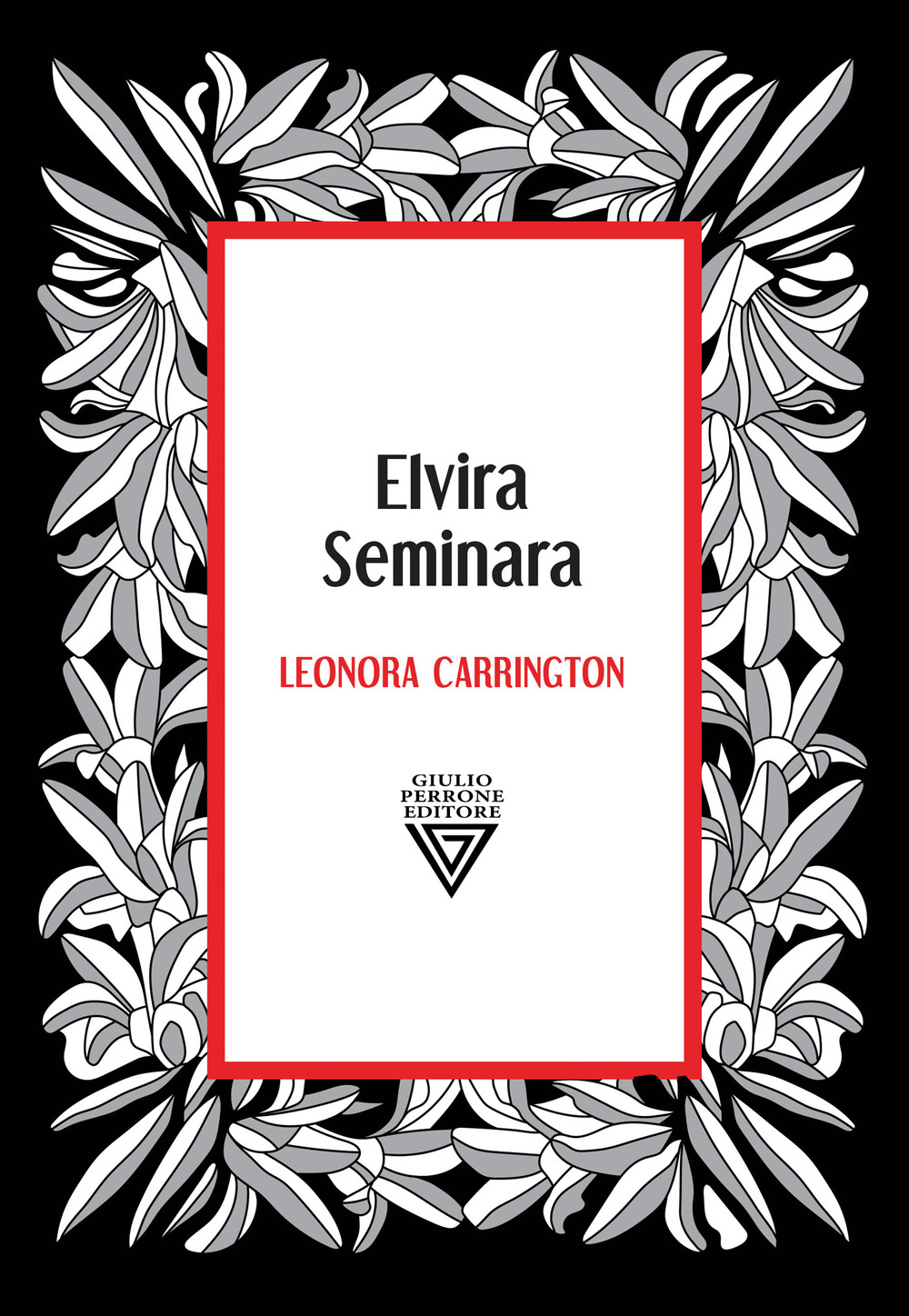 Libro Leonora Carrington. Dea della metamorfosi di Elvira Seminara - ean 9788860046635 - Perrone