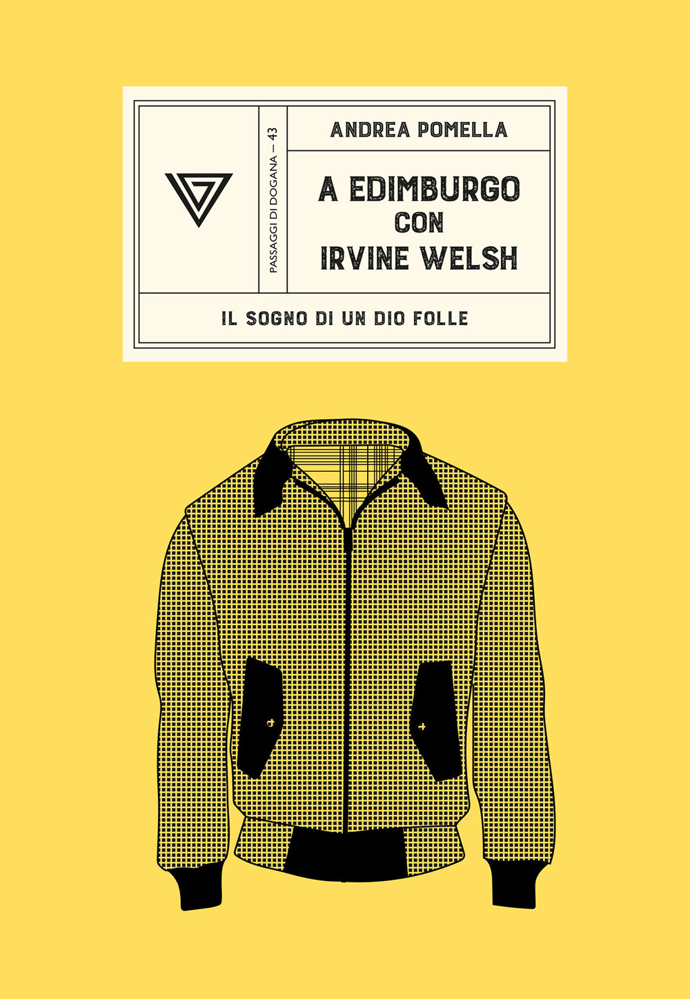 Libro A Edimburgo con Irvine Welsh di Andrea Pomella - ean 9788860047014 - Perrone