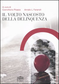 Libro volto nascosto della delinquenza di  - ean 9788860080417 - UTET Università