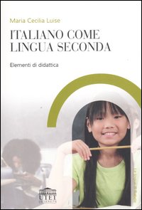 Libro Italiano come seconda lingua. Elementi di didattica di Maria Cecilia Luise - ean 9788860080462 - UTET Università