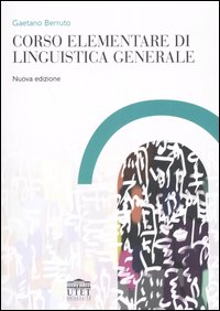 Libro Corso elementare di linguistica generale di Gaetano Berruto - ean 9788860080677 - UTET Università