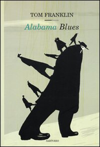Libro Alabama Blues di Tom Franklin - ean 9788860090089 - Sartorio