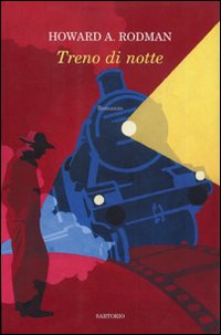 Libro Treno di notte di Howard A. Rodman - ean 9788860090126 - Sartorio