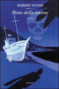 Libro Baia delle anime di Robert Stone - ean 9788860090157 - Sartorio