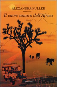 Libro cuore amaro dell'Africa di Alexandra Fuller - ean 9788860090171 - Sartorio