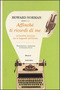 Libro Affinché ti ricordi di me. Un'insolita amicizia tra le leggende dell'Artico di Howard Norman - ean 9788860090225 - Sartorio