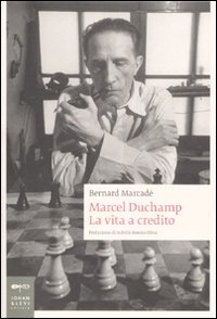 Libro Marcel Duchamp. La vita a credito di Bernard Marcadé - ean 9788860100023 - Johan & Levi