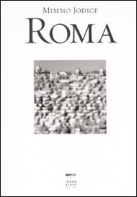 Libro Roma. Ediz. italiana e inglese di Mimmo Jodice - ean 9788860100078 - Johan & Levi