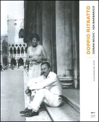 Libro Doppio ritratto: Zoran Music-Ida Barbarigo di Giovanna Dal Bon - ean 9788860100085 - Johan & Levi