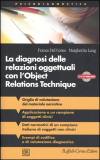 Libro diagnosi delle relazioni oggettuali con l'Object Relations Technique (ORT). Griglia di valutazione clinica con i dati di un campione italiano.. di Franco Del Corno; Margherita Lang - ean 9788860300645 - Raffaello Cortina Editore