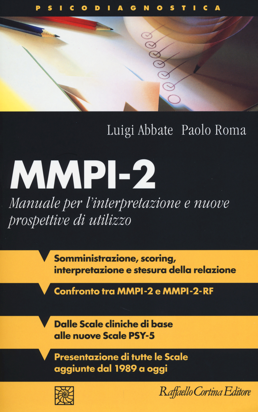 Libro MMPI-2. Manuale per l'interpretazione e nuove prospettive di utilizzo di Luigi Abbate; Paolo Roma - ean 9788860306470 - Raffaello Cortina Editore