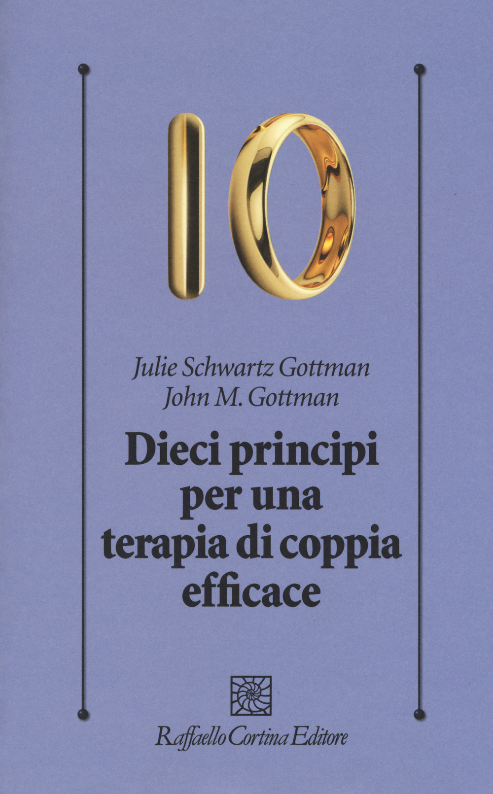 Libro Dieci principi per una terapia di coppia efficace di John Gottman; Julie Schwartz Gottman - ean 9788860309297 - Raffaello Cortina Editore