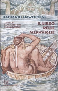 Libro libro delle meraviglie per ragazze e ragazzi-I racconti della casa del bosco di Nathaniel Hawthorne - ean 9788860361752 - Donzelli