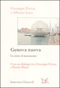 Libro Genova nuova. La città e il mutamento di Giuseppe Pericu; Alberto Leiss - ean 9788860361790 - Donzelli