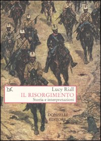 Libro Risorgimento. Storia e interpretazioni di Lucy Riall - ean 9788860361813 - Donzelli