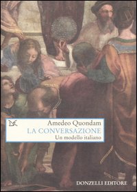 Libro conversazione. Un modello italiano di Amedeo Quondam - ean 9788860361851 - Donzelli