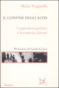 Libro confine degli altri. La questione giuliana e la memoria slovena di Marta Verginella - ean 9788860361998 - Donzelli