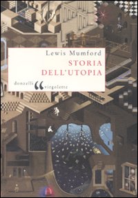 Libro Storia dell'utopia di Lewis Mumford - ean 9788860362049 - Donzelli