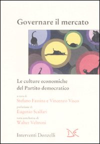 Libro Governare il mercato. Le culture economiche del Partito democratico di  - ean 9788860362131 - Donzelli