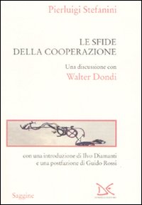 Libro sfide della cooperazione. Una discussione con Walter Dondi di Pierluigi Stefanini - ean 9788860362391 - Donzelli