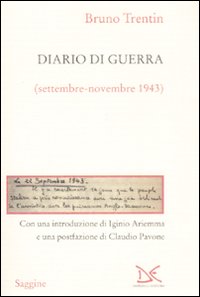Libro Diario di guerra (Settembre-novembre 1943) di Bruno Trentin - ean 9788860362476 - Donzelli