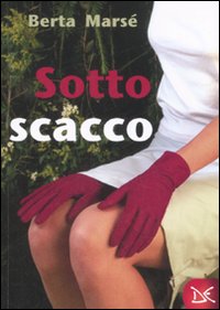 Libro Sotto scacco di Berta Marsé - ean 9788860362537 - Donzelli