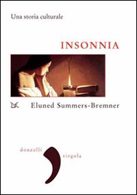 Libro Insonnia. Una storia culturale di Eluned Summers-Bremner - ean 9788860362551 - Donzelli
