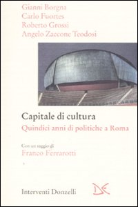 Libro Capitale della cultura. Quindici anni di politiche a Roma di  - ean 9788860362575 - Donzelli