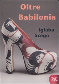 Libro Oltre Babilonia di Igiaba Scego - ean 9788860362629 - Donzelli