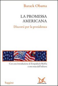 Libro promessa americana. Discorsi per la presidenza di Barack Obama - ean 9788860363060 - Donzelli