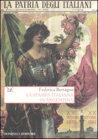 Libro stampa italiana in Argentina di Federica Bertagna - ean 9788860363206 - Donzelli