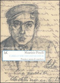 Libro Carlo Michelstaedter. Poesia e ansia di assoluto di Maurizio Pistelli - ean 9788860363213 - Donzelli