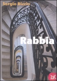 Libro Rabbia di Sergio Bizzio - ean 9788860363398 - Donzelli