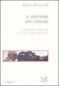 Libro mestiere del cinema di Mario Monicelli - ean 9788860363534 - Donzelli