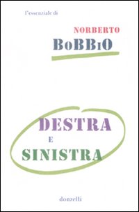 Libro Destra e sinistra di Norberto Bobbio - ean 9788860363824 - Donzelli