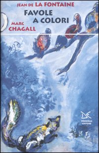 Libro Favole a colori di Jean de La Fontaine; Marc Chagall - ean 9788860364234 - Donzelli