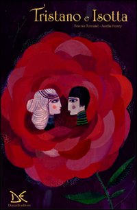 Libro Tristano e Isotta di Béatrice Fontanel; Aurélia Fronty - ean 9788860364883 - Donzelli