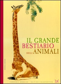 Libro grande bestiario degli animali di Frédéric Kessler; Olivier Charpentier - ean 9788860364999 - Donzelli