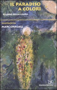 Libro Paradiso a colori. Il libro della genesi di Marc Chagall - ean 9788860365194 - Donzelli