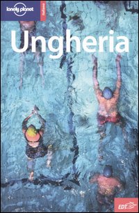 Libro Ungheria di Steve Fallon; Neal Bedford - ean 9788860400116 - Lonely Planet Italia