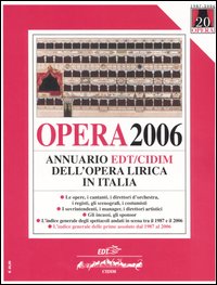 Libro Opera 2006. Annuario dell'opera lirica in Italia di  - ean 9788860400277 - EDT