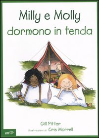 Libro Milly e Molly dormono in tenda di Gill Pittar; Cris Morrell - ean 9788860400413 - EDT-Giralangolo