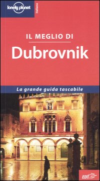 Libro meglio di Dubrovnik di Jeanne Oliver - ean 9788860400505 - Lonely Planet Italia