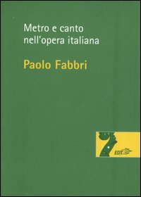 Libro Metro e canto nell'opera italiana di Paolo Fabbri - ean 9788860400598 - EDT