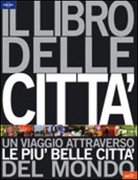 Libro libro delle città. Un viaggio attraverso le più belle città del mondo di  - ean 9788860400666 - Lonely Planet Italia