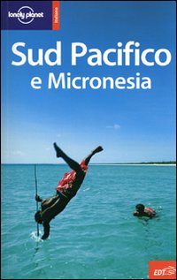 Libro Sud Pacifico e Micronesia di  - ean 9788860400963 - Lonely Planet Italia